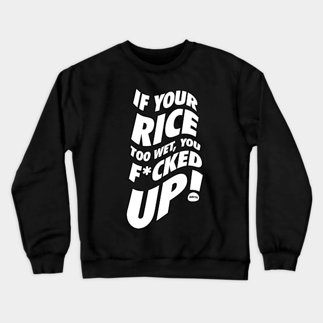 If Your Rice Is Too Wet - Uncle Roger Crewneck Sweatshirt by neodhlamini